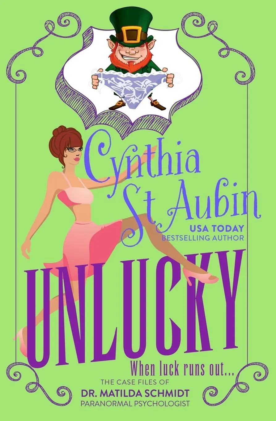 Unlucky: The Case Files of Dr. Matilda Schmidt, Paranormal Psychologist #2 Paperback  February 4, 2020